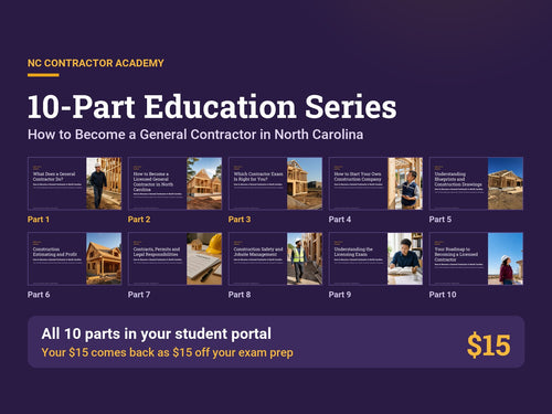 10-Part Education Series: How to Become a General Contractor in North Carolina, all 10 parts for $15