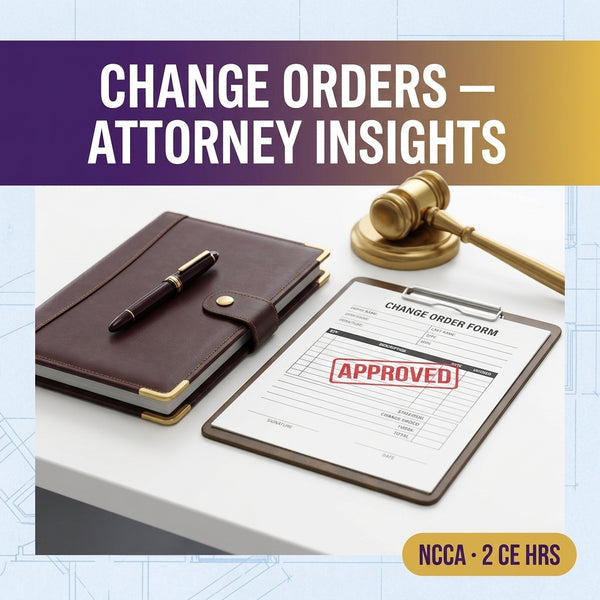 Change Orders: What Your Attorney Wish You Knew Before Court